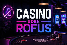 Casino uden ROFUS i Danmark - En Guide til Underholdning Uden Restriktioner